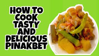 HOW TO COOK TASTY \u0026 DELICIOUS PINAKBET