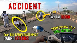 ACCIDENT On Service ROAD 🚑| HERO OPTIMA CX ER 🛵| Dual BATTERY🔋🔋| RANGE 120 Kms👌| TOP SPEED WASTE🤦‍♂️