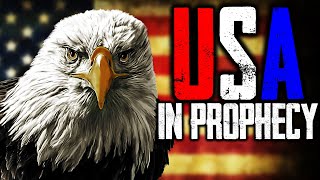 The USA in Bible Prophecy [END-TIME WARNING]