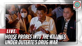 House resumes investigation into the killings under Duterte's war on drugs | ABS