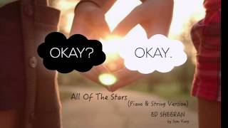 All Of The Stars Piano And String Version - Ed Sheeran - By Sam Yung