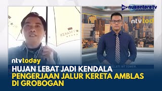 Cuaca Hujan Ganggu Pengerjaan Rel Kereta di Grobogan, PT KAI Mempercepat Perbaikan | NTV TODAY