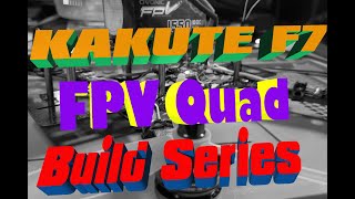 Holybro Kakute F7 FPV Quadcopter Build - What To Buy