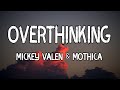 Mickey Valen & Mothica - Overthinking (Lyrics)