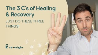 The 3 C's of Healing \u0026 Recovery (JUST DO THESE THREE THINGS!)