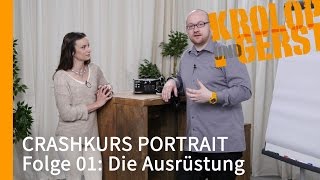 Die Ausrüstung - FOLGE 01 - CRASHKURS PORTRAIT - Krolop\u0026Gerst