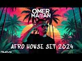 DJ OMER MAMAN - AFRO HOUSE SET 2024