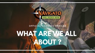 Navigato - Travel Discover Inspire | Official Channel Trailer