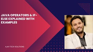 Day 3-Java Full Course | Java Operators & If-Else Explained with Examples | Ajay Tech Solutions