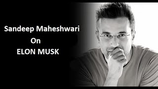 Sandeep Maheshwari on Elon Musk
