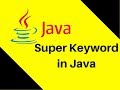 8.12 What is Super Keyword in Java Part 2