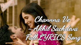 Channa Ve - Full (LYRICS) - Official - Akhil Sachdeva and Mansheel Gujral - Bhoot