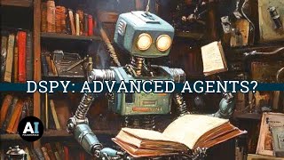 DSPy: Advanced Agents?