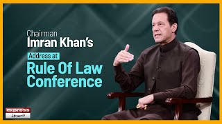 🔴LIVE: Chairman PTI Imran Khan's Address at Conference on Rule of Law - Express News