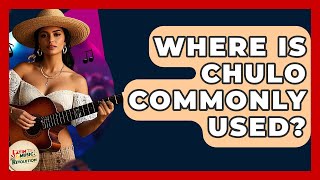 Where Is Chulo Commonly Used? - Latin Music Revolution