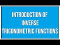 Introduction Of Inverse Trigonometric Functions / Maths Trigonometry