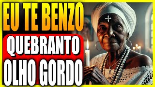 BENZIMENTO COM O SALMO 91 CONTRA QUEBRANTO, OLHO GORDO E MALDADE - REZA FORTE DE PRETA VELHA