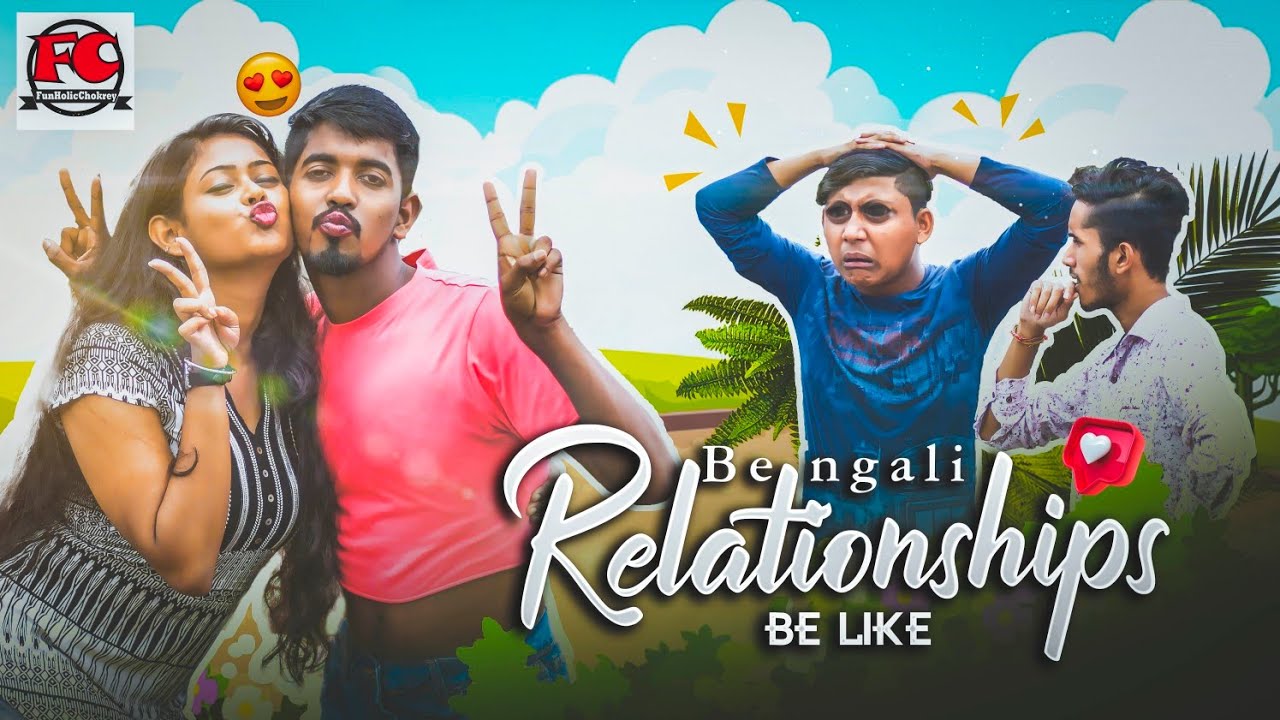 GF Vs BF - 2 | Bengali Relationship Be Like | Bangla Funny Video 2019 ...