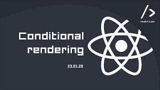 React Conditional Rendering - 23-01-20