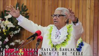 Malanga Rev. Dr Liufau Vailea Saulala: Tu'u ma'u 'i he 'EIKI