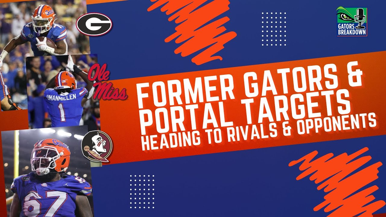 Former Gators And Portal Targets Heading To Rivals And 2024 Opponents ...