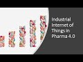 Industrial Internet of Things in Pharma 4 0