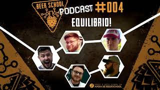 BeerSchool PodCast #04– O EQUILÍBRIO da cerveja