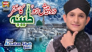New Naat 2020 - Syed Arsalan Shah Qadri - Darpaish Ho Taiba Ka Safar - Official Video - Heera Gold