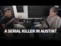 Raw Docs E.1: Rainy Street Reaper - a serial killer in Austin?