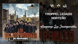 Troppel Legado Norteño | Huapango Los Incomparables | 2023