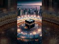 islamic video of the khana kaba beautiful khana viral video viralshort