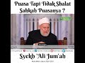 Puasa Tapi Tidak Shalat, Sahkah Puasanya ? - Syekh 'Ali Jum'ah