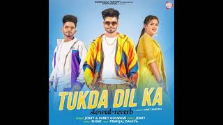 sumit goswami tukda dil ka slowed -reverb song #song ##video ###trending ####viral