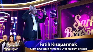 Fatih Kısaparmak - KiLiM \u0026 GECENiN KEMANI \u0026 OLURMU BÖYLE HASAN