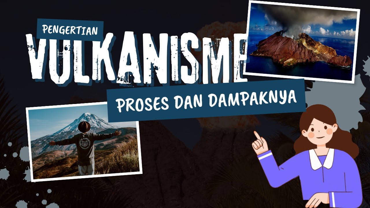 Vulkanisme: Pengertian – Proses Dan Dampaknya - YouTube