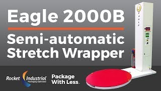 Eagle 2000B Semi-Automatic Stretch Wrapper & Options