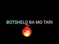 BOTSHELO BA MO TARI FT KGOSI DITIRE AND STEEZY JAY