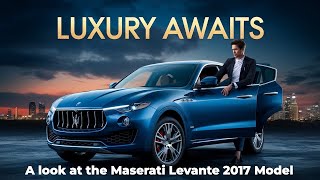 Visiting the Maserati Levante 2017 model was an experience I won't soon forget.