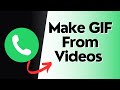 How to Make Gif From Videos on WhatsApp on Android