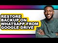 How to Restore Backup on Whatsapp from Google Drive (easy Method)