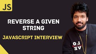 JavaScript Coding Interview | Reversing String