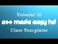 C++ Made Easy HD Tutorial 42 - Class Templates