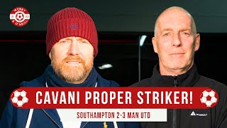 Edinson Cavani: Proper Striker! Southampton 2-3 Manchester United