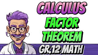 Calculus introduction: Factor Theorem, part 1 (Grade 12 Math)