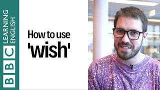 How to use 'wish' - English In A Minute