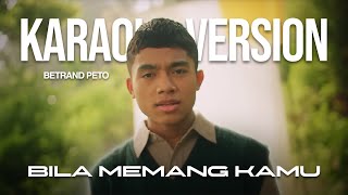 BETRAND PUTRA ONSU - BILA MEMANG KAMU (KARAOKE VERSION) LIRIK LAGU VIRAL \u0026 TRENDING TERBARU