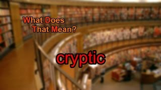 What does cryptic mean?