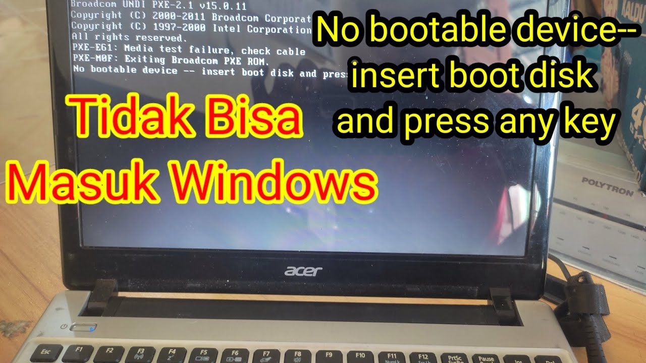 Acer No Bootable Device - Insert Boot Disk And Press Any Key, Tidak ...