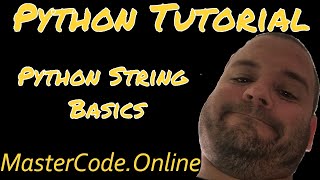 Python Tutorial: Python String Basics - Python Basics #10