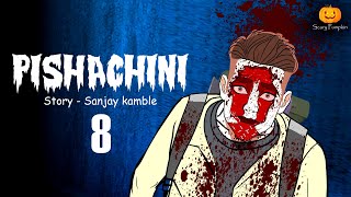 Pishachini Part 8 Horror web Series | Hindi Horror Stories | Scary Pumpkin | Animated Stories
